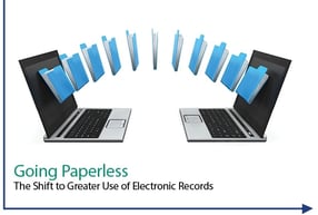 Going Paperless: The Shift to Greater Use of Electronic Records
